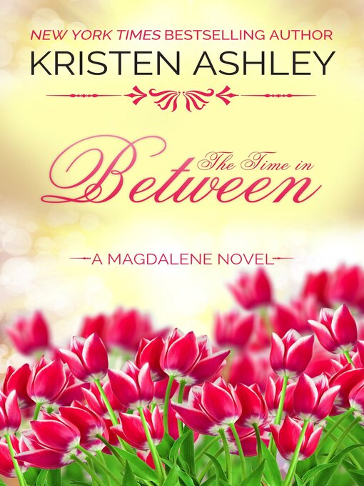 Title details for The Time in Between by Kristen Ashley - Wait list